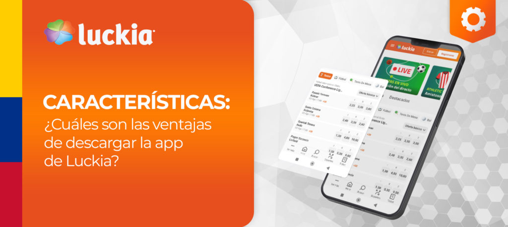 Características de la aplicación móvil de Luckia en Colombia