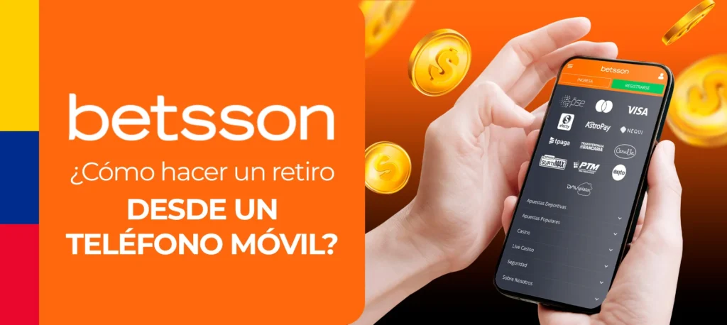 Guía paso a paso de cómo retirar dinero de Betsson usando un teléfono móvil en Colombia 
