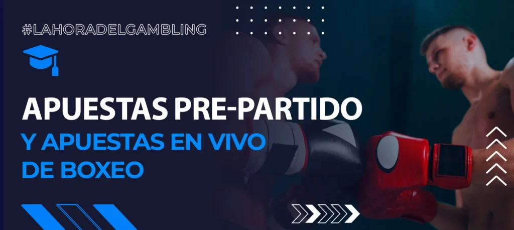 Características de las apuestas de boxeo en directo